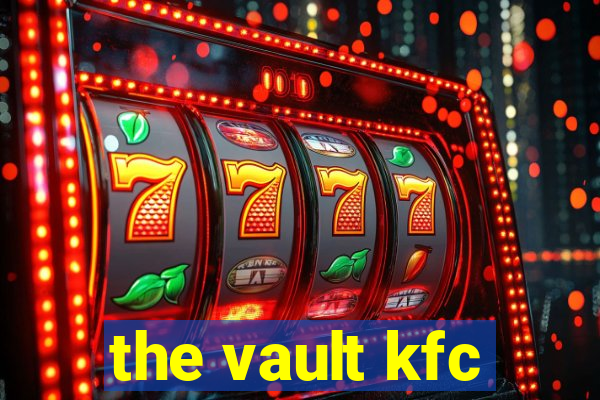 the vault kfc